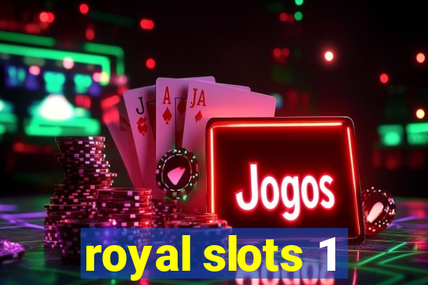 royal slots 1